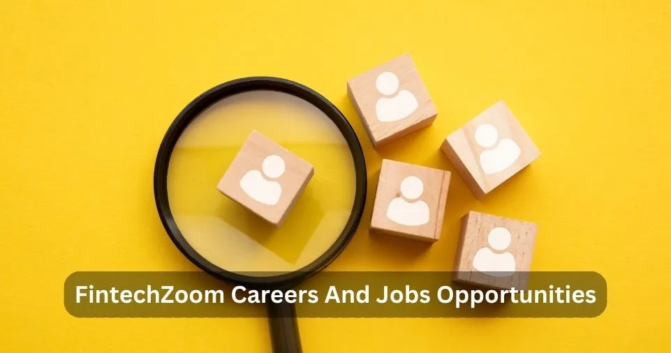 FintechZoom Careers And Jobs Opportunities