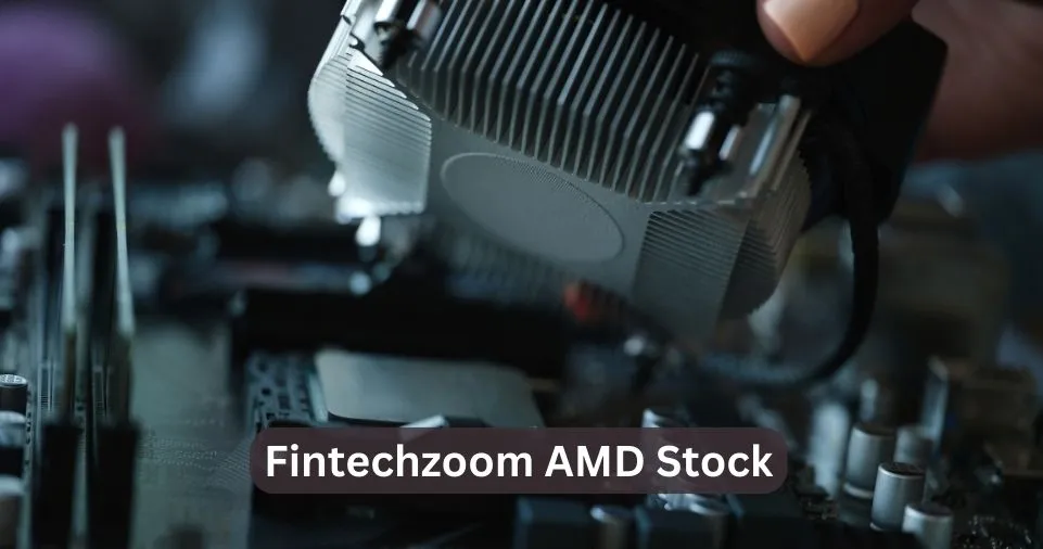 Fintechzoom AMD Stock