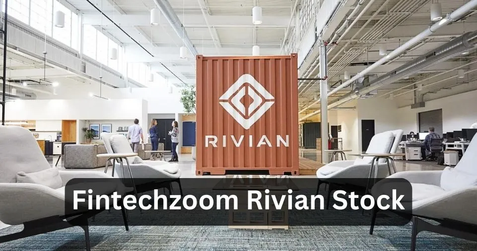 Fintechzoom Rivian Stock